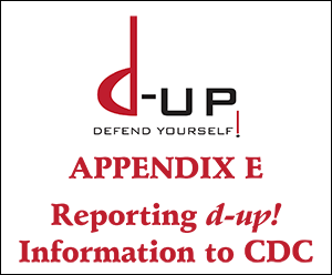 d-up: defend yourself! - implementation manual, appendix e (reporting info to cdc)