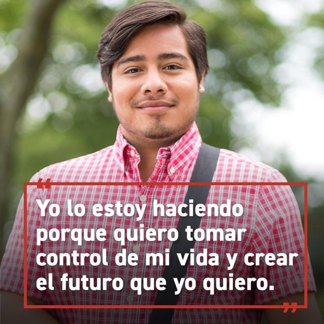 Hombre sonriendo. “Yo lo estoy haciendo porque quiero tomar control de mi vida y crear el future que yo quiero.”