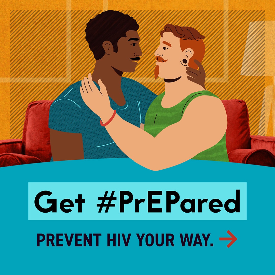 An illustration of a gay male couple in an affectionate embrace, with text reading: Get #PrEPared, Prevent HIV Your Way.